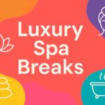 Luxury Spa Breaks