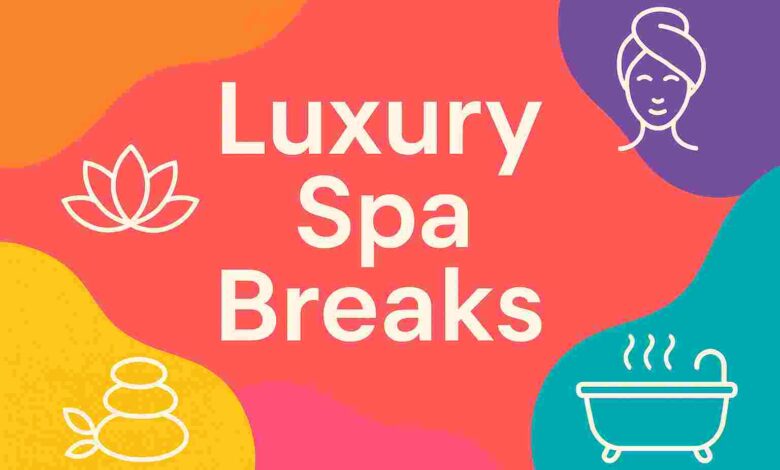 Luxury Spa Breaks